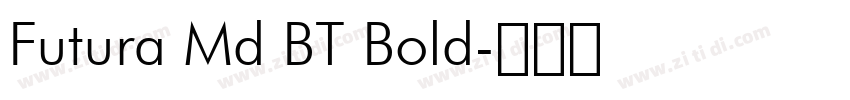 Futura Md BT Bold字体转换 Futura Md BT Bold字体转换